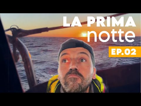 ⁣EP.02 ARRIVA LA PRIMA NOTTE _ 350 miglia in barca senza scalo