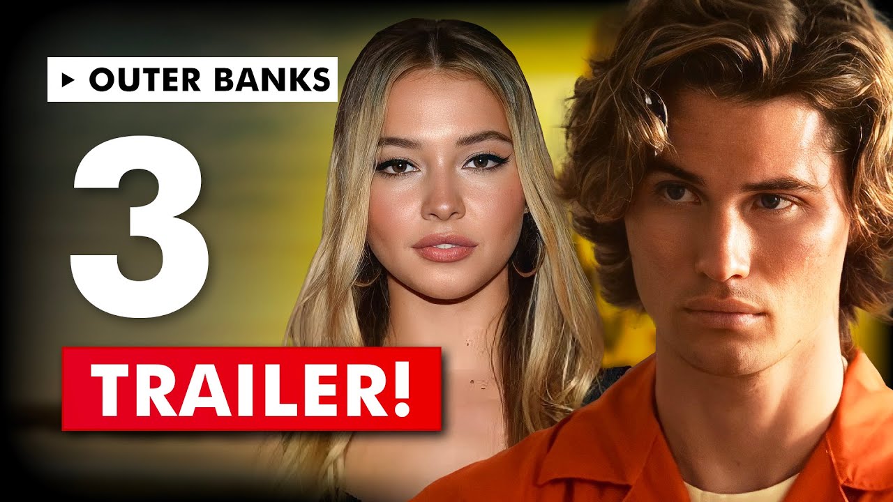 Outer Banks Season 3 Trailer (2023) LEAKED Details + Everything We Know