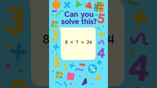Missing Number Multiplication Challenge! 8 x ? = 24