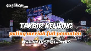 TAKBIR KELILING PALING MERIAH TERBARU 2025 FULL PENONTON | BULAK SEMPU, KEC. SUMBER#dj#djcecksound