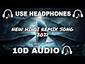 10d audio 10d bollywood remix  new hindi remix song 2021  10d music    10d sounds