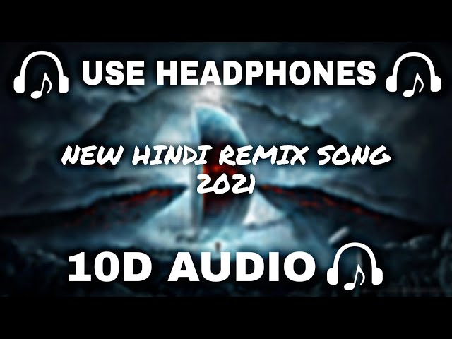 [10D AUDIO] 10D Bollywood Remix || NEW HINDI REMIX SONG 2021 || 10d Music 🎵  - 10D SOUNDS class=