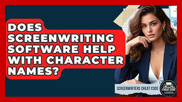 Does Screenwriting Software Help With Character Names? - Screenwriter