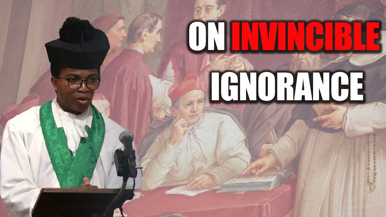 Invincible Ignorance - With Father Thomas Ojeka