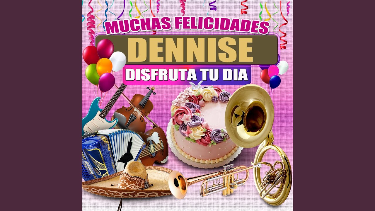 Felicidades a Dennise (Version Norteño) - YouTube