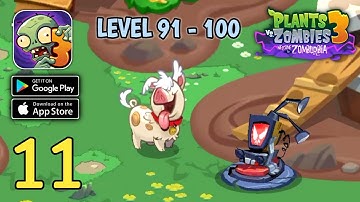 Plants vs Zombies 3 (Level 91 - 100) Gameplay (Android,IOS) Part 11