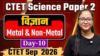 CTET Science Paper 2 | Science CTET Paper 2 | CTET Science-Metal & Non-Metal | CTET September 2026 |