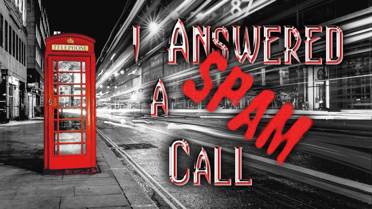  I Answered A Spam Call By FirstBreath1 NoSleep Scary Phonecall