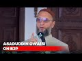 BJP will stay at number 3 in Telangana: Asaduddin Owaisi