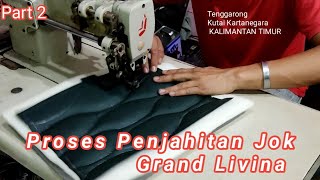 Part , 2 Proses Pembuatan Jok Bekled atau Paten untuk mobil GREND LIVINA tahun 2008