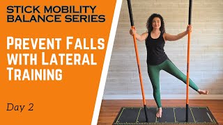 Prevent Falls with Lateral Training // Frontal Plane Movement // Stick Mobility Balance Series D2