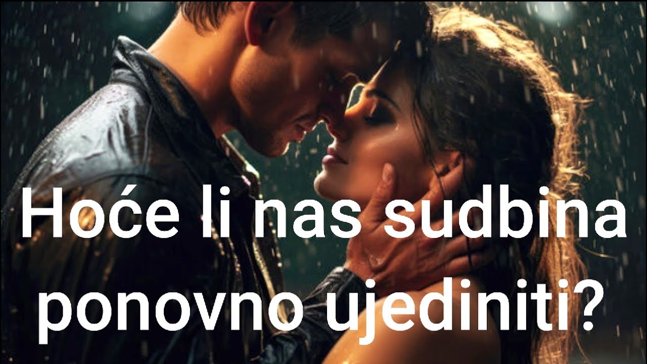 Hoće li vas sudbina ponovo ujediniti?