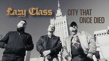 LAZY CLASS - City That Once Died (Official Videoclip)