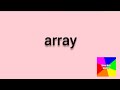 How to pronounce array with meaning and sentence