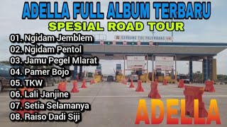 Adella full album Spesial Road Tour Keluar Pintu Tol Palembang ll Ngidam Jemblem , Ngidam Pentol