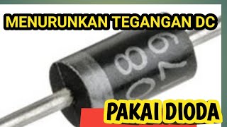 MENURUNKAN TEGANGAN DC 12V MENJADI 9V DLL PAKAI DIODA