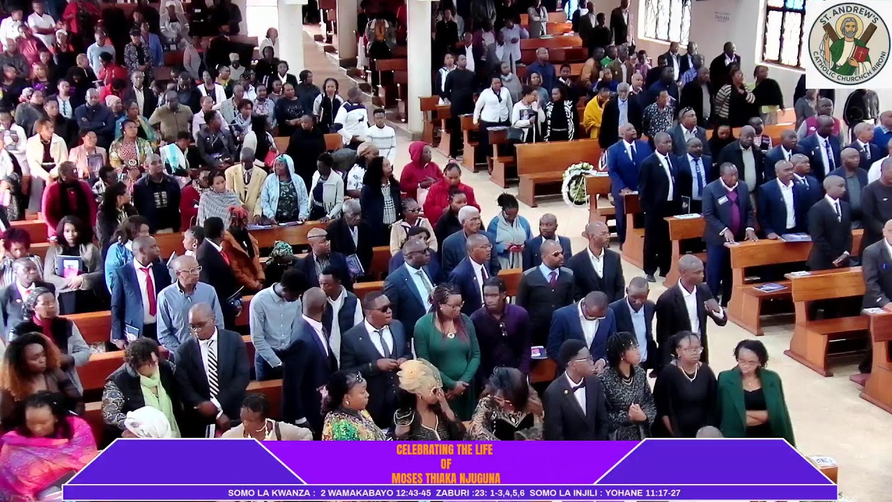 CELEBRATING THE LIFE OF MOSES THIAKA NJUGUNA  || St Andrew Rironi Catholic Church