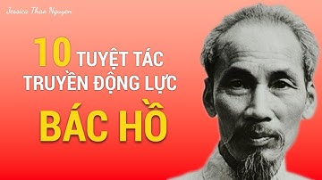 10 Tuyệt Tác Truyền Động Lực Của Bác Hồ