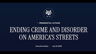 Executive Order To End Crime And Disorder On America's Streets - The Only Full Independent Source