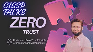 What is Zero-Trust? Principle and Architectural Components. #CISSP #CCSP