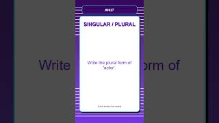 Singular and Plural Quiz | Write the plural form of 'actor'. | English Grammar