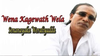 Wena Kagewath Wela -  2016 Senanayaka Weraliyadda New Songs