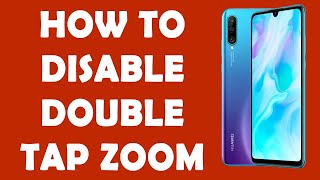 How to disable Double Tap Zoom | Triple Click zoom | In huawei p30 pro ll screenshot 4