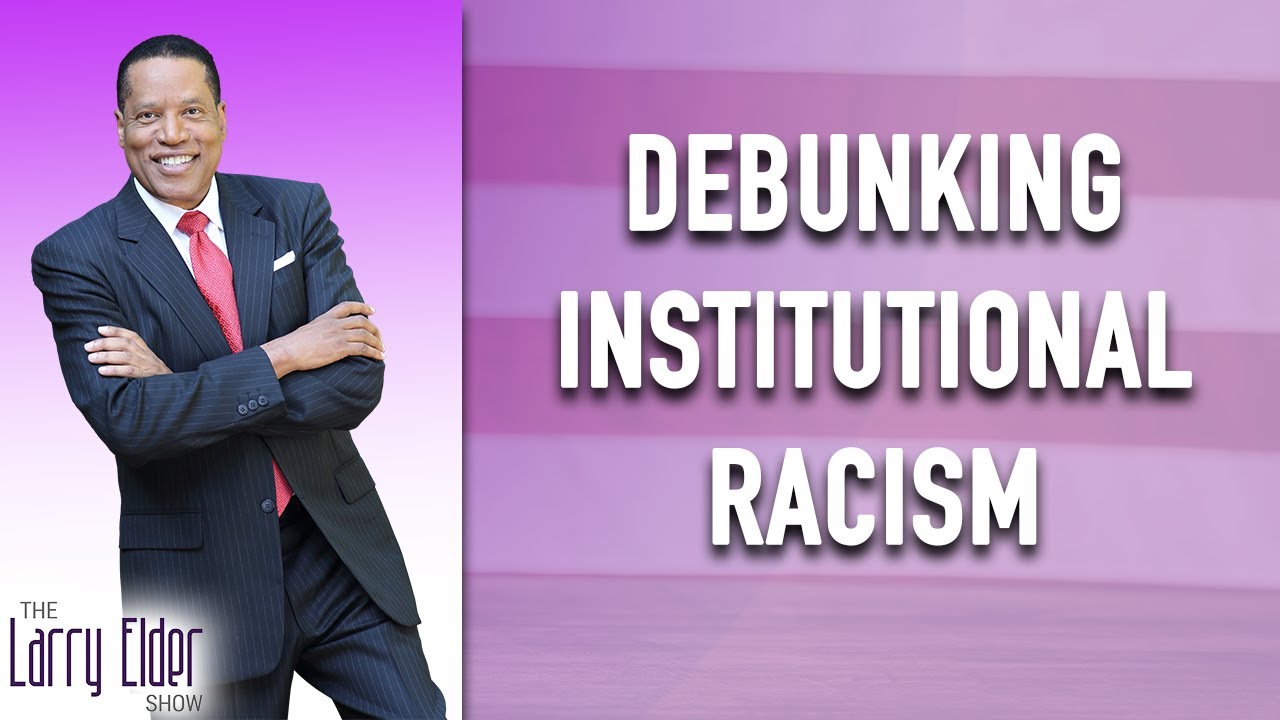 Larry Elder: There Is Zero Tolerance For Racism Against Blacks In America