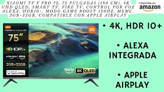 Xiaomi Tv F Pro 75, 75 Pulgadas 190 Cm, 4K Uhd Qled, Smart Tv, Fire Tv, Control Por Voz Alexa, Hdr