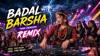 🔥 Badal Barsha (New Version) | Nepali DJ Remix 2026 | Party Dance Mix 🎧🌧️