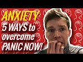 5 WAYS to OVERCOME ANXIETY / PANIC ATTACKS - RIGHT NOW! Short Term Solutions