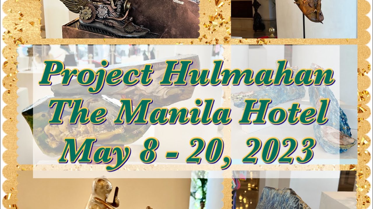 PROJECT HULMAHAN @ THE MANILA HOTEL MAY 2023