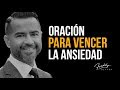 Oración para vencer la ansiedad - Freddy DeAnda