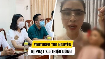 YouTuber Thơ Nguyễn bị phạt 7,5 triệu đồng vì xin vía búp bê