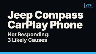 Jeep Compass CarPlay Phone Not Responding: 3 Likely Causes