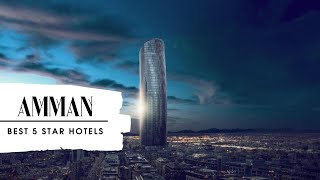 Top 10 hotels in Amman: best 5 star hotels in Amman, Jordan