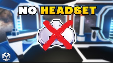 How to Make a VR Game WITHOUT a VR Headset