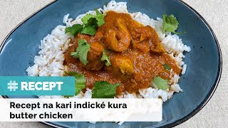 Recept na kari indické kura butter chicken: Exotická pochúťka sa rozplýva na jazyku!