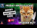 Friday Knife Flicks! Episode #177🔥💜🙌🏼!