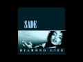 Sade ~ Hang On To Your Love ~ Diamond Life [03]