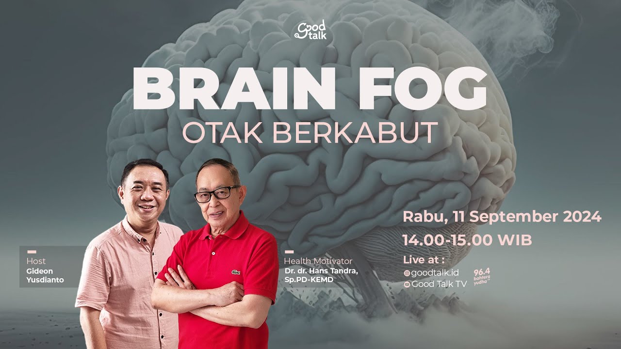 BRAIN FOG, Otak Berkabut | Good Talk LIVE