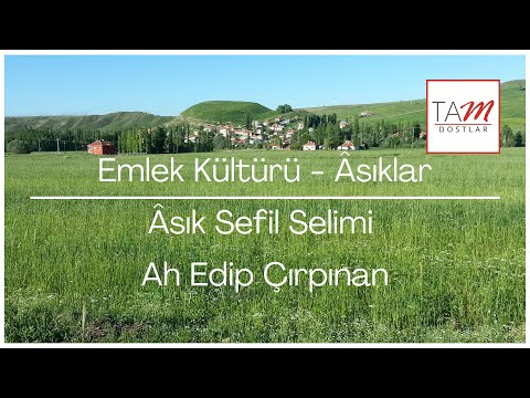 Âşık Sefil Selimi ~ Ah Edip Çırpınan