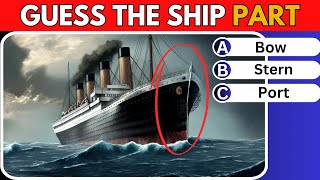How Good Is Your Knowledge of Ship Parts? Featuring - TITANIC 🚢🌊