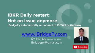 IBridgePy solves the issue of IB daily restart or daily shutdown by automatically reconnect