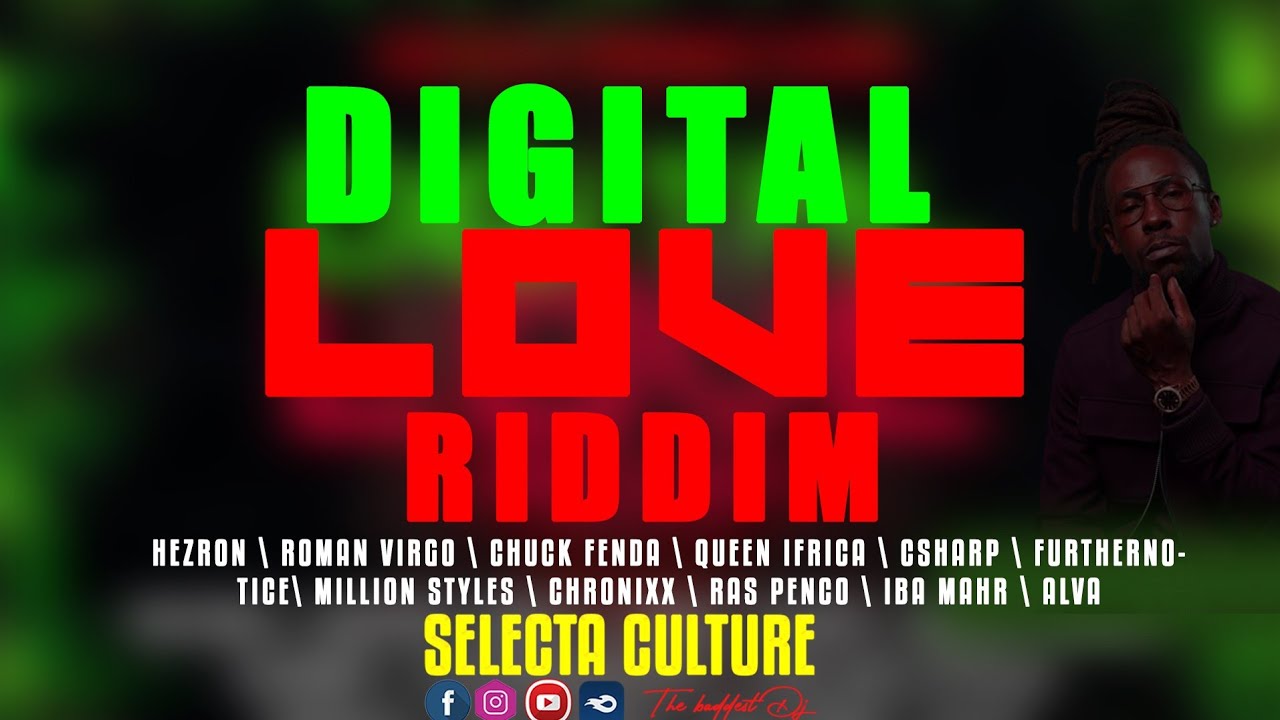 Collab Riddim DIGITAL LOVE RIDDIM MIX 💙💚 - SELECTA CULTURE THE BADDEST DJ 🔥 - YouTube