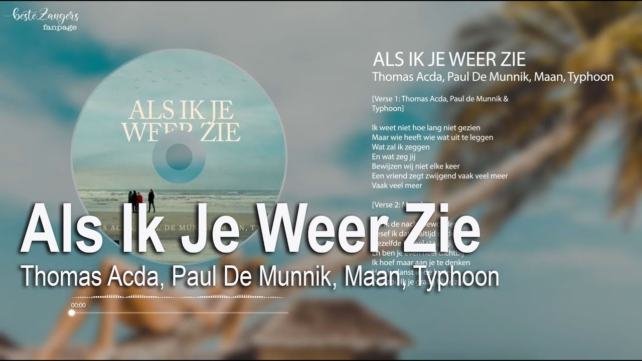 Als Ik Je Weer Zie Lyrics | Thomas Acda, Paul De Munnik, Maan, Typhoon