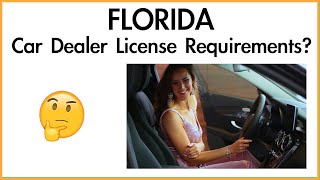 Florida Used Car Dealer License Requirements Florida Dealer License