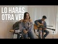 LO HARÁS OTRA VEZ (DO IT AGAIN) Greta Armenta