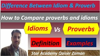 difference between idiom and proverb/comparison of idiom proverb/proverb idiom definition difference