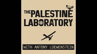 The Palestine Laboratory Podcast | Episode 1: Start-Up Nation